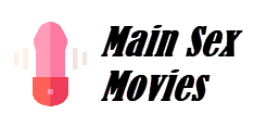 Main Sex Movies